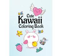 Cute Kawaii Coloring Book: Animali Kawaii, Dolcetti, Nuvolette e Cibo da Colorare