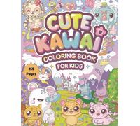 Cute Kawaii Coloring Book for Kids: Adorable & Fun Coloring Pages of Kawaii Animals, Food, and More for Kids Ages 4-8