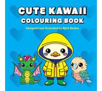Cute Kawaii Colouring Book: 30 Easy to colour pictures suitable for all ages. Get comfy and creative with these cute character designs.