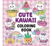 Cute Kawaii Cozy Coloring Book for Kids, Teens and Adults Featuring Sweet Treats and Super Cute Animal Characters with Easy and Simple Designs for Relaxation, Stress-Relief