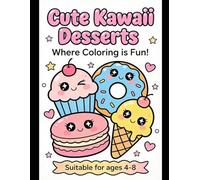 Cute Kawaii Desserts: Where Coloring is Fun!