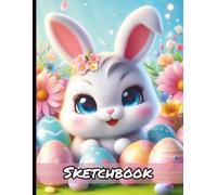 Cute Kawaii Easter Bunny Sketchbook: Personal Artist Book for Drawing Sketching Doodling | Kids Teens Adults Appropriate