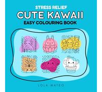 Cute Kawaii Easy Colouring Book: Stress Relief