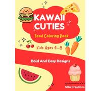 Cute Kawaii Food Coloring Book: Fun & Easy Coloring Pages for Kids Ages 4-8