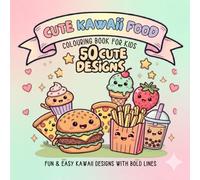 Cute Kawaii Food Colouring Book For Kids: Fun And Easy Kawaii Designs With Bold Lines