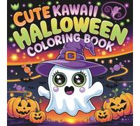 Cute Kawaii Halloween Coloring Book: Adorable and Spooky-Cute Halloween Coloring Pages with Kawaii Ghosts, Pumpkins, Witches, and More | Perfect for ... and Kids Who Love Cute and Creepy Holiday Fun