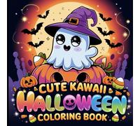 Cute Kawaii Halloween Coloring Book: Adorable Spooky Fun with Ghosts, Pumpkins, and Sweet Treats.
