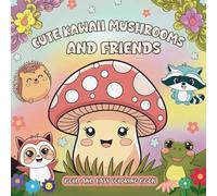 Cute Kawaii Mushrooms Bold and Easy Coloring Book: Big Simple Designs For Adults, Seniors & Kids