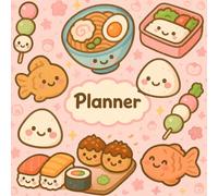 Cute Kawaii Planner: Cute Kawaii Japanese Food Aesthetic Monthly and Weekly Calendar for Students, Teens, and Women