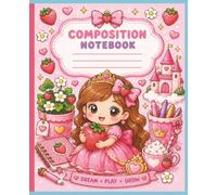 Cute Kawaii Princess Composition Notebook: Wide Ruled Journal for School, Creative Writing, Note Taking & Everyday Use