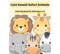 Cute Kawaii Safari Animals: Coloring Book for Kids Ages 3-6