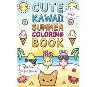Cute Kawaii Summer Coloring Book: Fun Summer-Themed Coloring Pages Featuring Cute Kawaii Characters, Beach Vibes, Tropical Treats & Happy Vacation Scenes