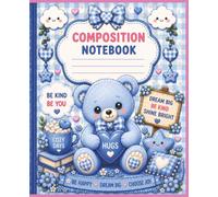 Cute Kawaii Teddy Bear Composition Notebook: Wide Ruled Journal for School, Creative Writing, Note Taking & Everyday Use