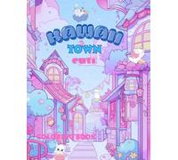 Cute Kawaii Town Coloring Book: A Whimsical Adventure Through a World of Adorable Fun