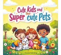 Cute Kids and Their Super Cute Pets: Coloring Book