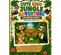 Cute Kiko Jungle Adventure Coloring Book for Kids Ages 4-8: Featuring Kiko the Capybara Exploring Tropical Rainforests, Friendly Monkeys, Colorful ... Rivers, Vines, and Amazing Wild Adventures