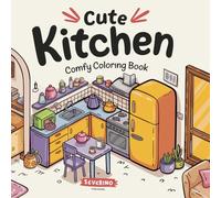 Cute Kitchen | Bold and Easy Coloring Book with Relaxing | Stress Relief | Art Therapy & Relaxation: Comfy Coloring Book