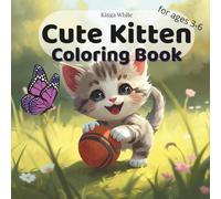 Cute Kitten Coloring Book: For ages 3-6 Fun and Adorable Coloring Book