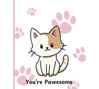Cute Kitten Composition Notebook: You're Pawesome | Wide Ruled, 7.5 x 9.25, 120 pages, for kids, teens, and adults