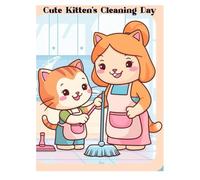 Cute Kitten’s Cleaning Day: A Heartwarming Story of Love, Help and Home