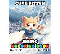 Cute Kitten Skiing Coloring For Kid Book Age 3-8: 51 Fun and Adorable Cute Kitten Skiing Illustrations for boys and girls
