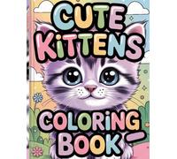 Cute Kittens: Coloring Book
