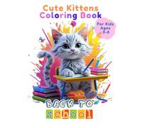 Cute Kittens Coloring Book: Back to School / Ages 3-6 / Big, simple design / Large Format 8.5 x 11