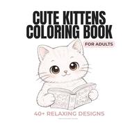 Cute Kittens Coloring Book for Adults: Cozy & Simple Cat Designs for Relaxation and Stress Relief