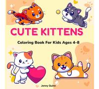Cute Kittens Coloring Book for Kids Ages 4-8: 52 Fun and Easy Cat Coloring Pages for Creative Kids