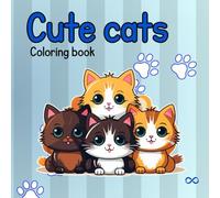 Cute Kittens Coloring Book for Kids Ages 4-8: Adorable Baby Cats Coloring Pages | Fun and Easy Designs | Bold and Simple Outlines | 8.5 x 8.5 Square Format