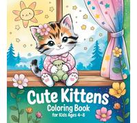 cute kittens coloring book for kids ages 4-8 : Fun and Simple Cat-Themed Coloring Pages with Bold Lines | Perfect for Preschool and Early Learners