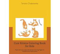 Cute Kittens Coloring Book for Kids: Playful & Funny Cats with Simple Coloring Pages for Toddlers and Preschoolers