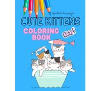 Cute Kittens Coloring Book: Fun and Easy Designs for Kids: 50 Adorable Cat Illustrations for Hours of Creative Fun