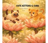 Cute Kittens & Cubs: Summer Bloom Edition