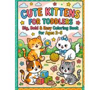 Cute Kittens for Toddlers: Big, Bold & Easy Coloring Book for Ages 2-5