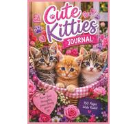 Cute Kitties: A Purr-fect Place for Thoughts, Notes, Dreams & Daily Reflections | 6" x 9" • 150 Pages for Notes, Lists & Reflections