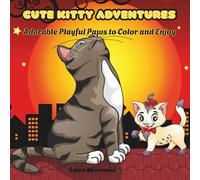 Cute Kitty Adventures: Adorable Playful Paws to Color and Enjoy