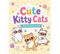 Cute Kitty Cats Coloring Book: 40+ Adorable and Easy Designs for Kids Ages 4-10