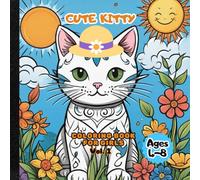 Cute Kitty Coloring Book for Girls Ages 4-8: 30 Cute Illustrations with Cat on Floral Composition Background for Stress Relief and Fun | Adorable ... Pages for Little Animal Lovers Girls and Boys