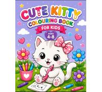 Cute Kitty Colouring Book for Kids Ages 4-8: Adorable Kittens, Fun Everyday Adventures, Big Simple Coloring Pages for Girls and Boys