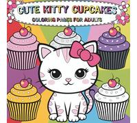 Cute Kitty Cupcakes: Coloring Pages For Adults