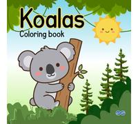 Cute Koalas Coloring Book for Kids Ages 4-8: Adorable Koala Coloring Pages | Fun and Easy Animal Designs | Bold and Simple Outlines | 8.5 x 8.5 Square Format