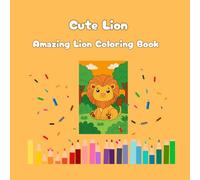 Cute Lion: Amazing lion Coloring Book
