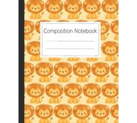 Cute Lion Composition Notebook with Adorable Animal Pattern: A Fun and Wild Animal Themed Notebook for Students, Kids, and Journaling at School or Home
