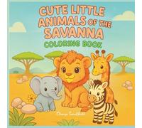 Cute Little Animals of the Savanna: Coloring Book