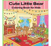 Cute Little Bear: Coloring Book for Kids Ages 4-8