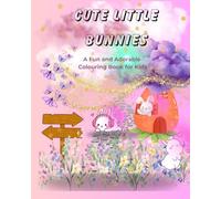 Cute Little Bunnies: A Fun and Adorable Coloring Book for Kids