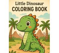 Cute Little Dinosaur Coloring Book: Adorable dinosaur designs for kids: Fun and easy illustrations with bold lines-perfect for toddlers and preschoolers.