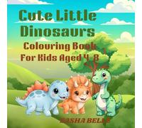 Cute Little Dinosaur Colouring Book: Super Cute Dinosaurs to Colour and Enjoy