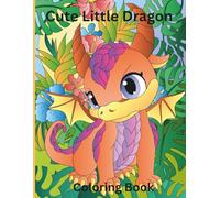 Cute Little Dragon: Coloring Book
